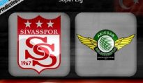 Nhận định Sivasspor vs Akhisar Belediyespor
