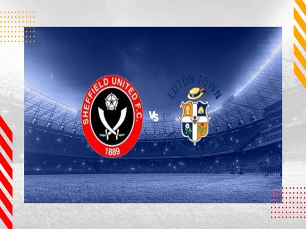 Dự đoán Sheffield United vs Luton Town, 22h00 ngày 26/12